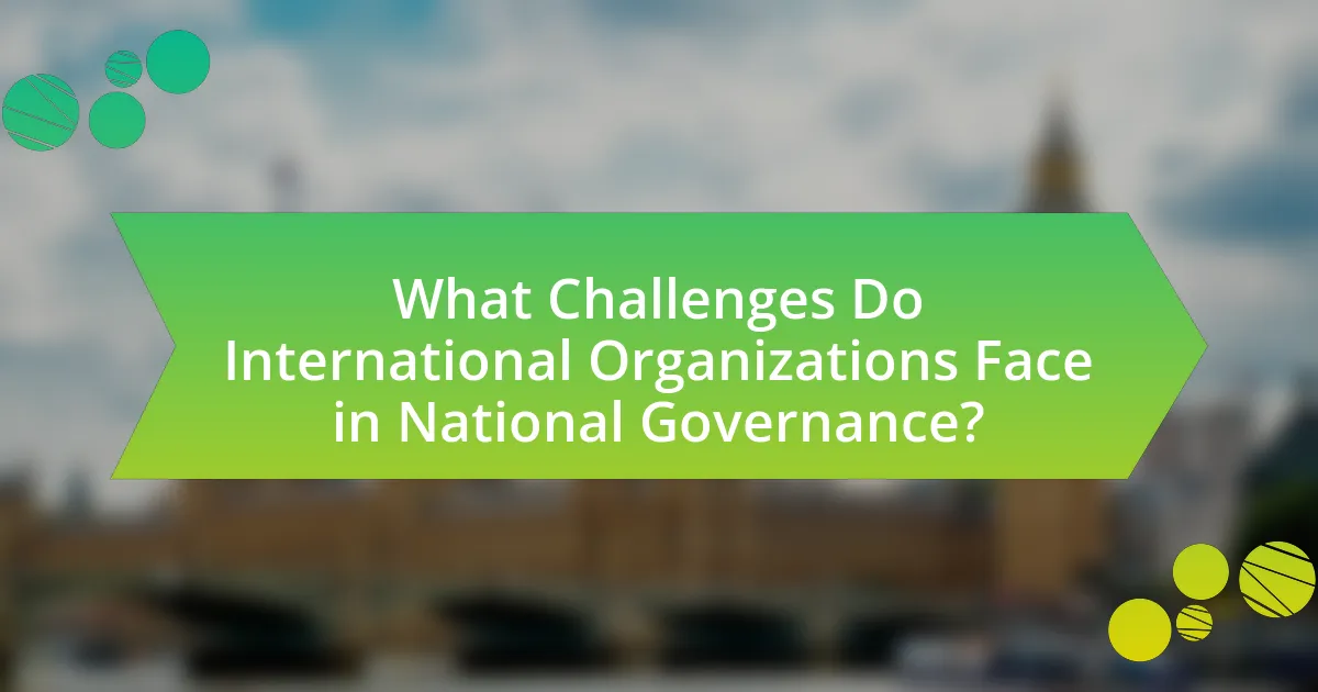What Challenges Do International Organizations Face in National Governance?