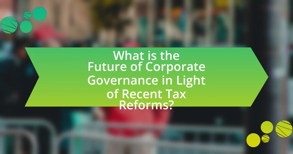What is the Future of Corporate Governance in Light of Recent Tax Reforms?